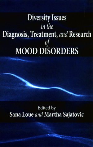 Diversity Issues in the Diagnosis, Treatment, and Research of Mood Disorders de Sana Loue