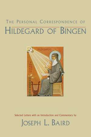 The Personal Correspondence of Hildegard of Bingen de Joseph L. Baird