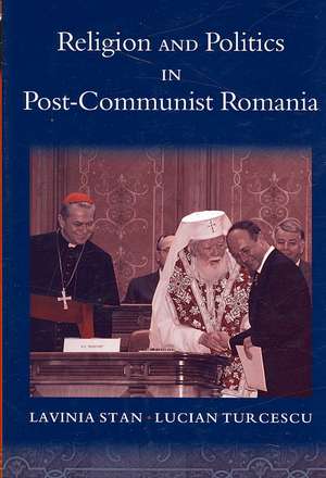 Religion and Politics in Post-Communist Romania de Lavinia Stan