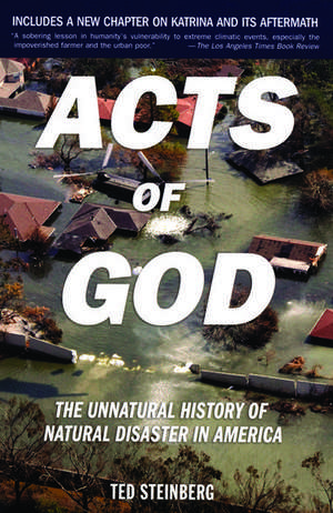 Acts of God: The Unnatural History of Natural Disaster in America de Ted Steinberg