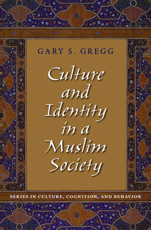 Culture and Identity in a Muslim Society de Gary S. Gregg