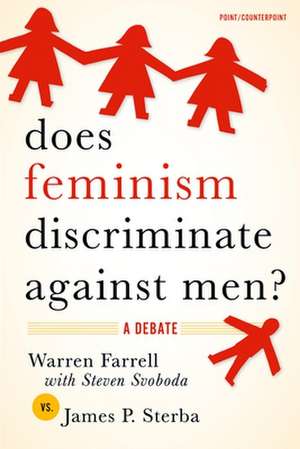 Does Feminism Discriminate Against Men? de Warren Farrell (with Steven Svoboda)