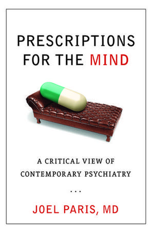 Prescriptions for the Mind: A Critical View of Contemporary Psychiatry de Joel Paris