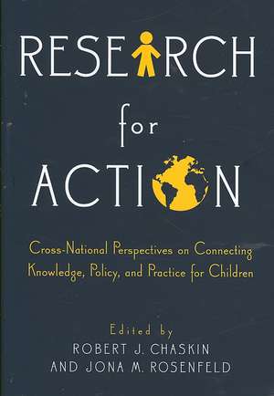 Research for Action: Cross-national perspectives on connecting knowledge, policy, and practice for children de Robert J. Chaskin