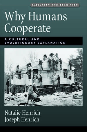 Why Humans Cooperate: A Cultural and Evolutionary Explanation de Joseph Henrich