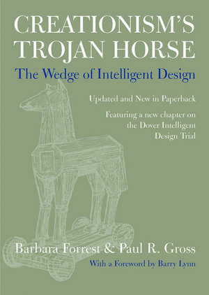 Creationism's Trojan Horse: The Wedge of Intelligent Design de Barbara Forrest