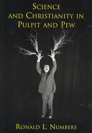 Science and Christianity in Pulpit and Pew de Ronald L. Numbers