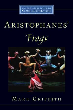 Aristophanes' Frogs de Mark Griffith