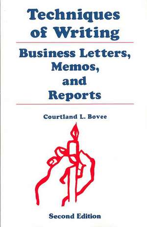 Techniques of Writing: Business Letters, Memos, and Reports de Courtland L. Bovee