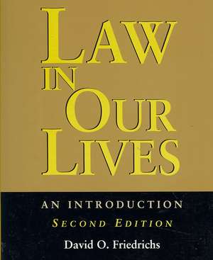 Law in Our Lives: An Introduction de David O. Friedrichs