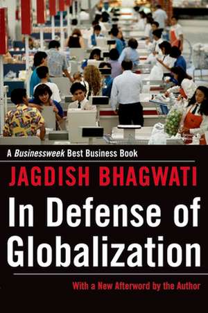 In Defense of Globalization: With a New Afterword de Jagdish Bhagwati