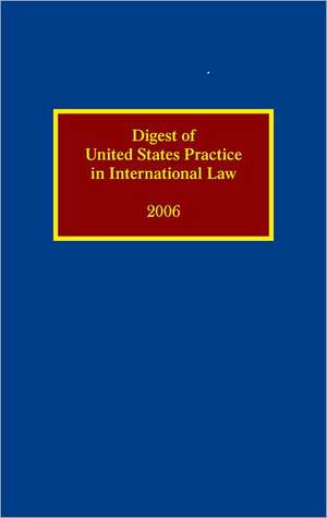 Digest of United States Practice in International Law 2006 de Sally J. Cummins