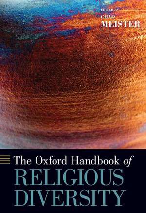 The Oxford Handbook of Religious Diversity de Chad V. Meister