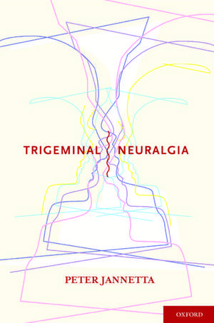 Trigeminal Neuralgia de Peter Jannetta, MD