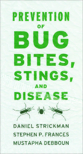 Prevention of Bug Bites, Stings, and Disease de Daniel Strickman