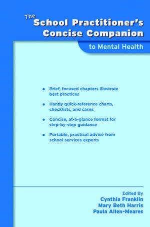 The School Practitioner's Concise Companion to Mental Health de Cynthia Franklin