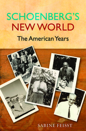 Schoenberg's New World: The American Years de Sabine Feisst