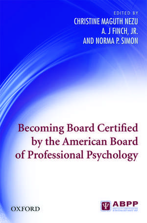 Becoming Board Certified by the American Board of Professional Psychology de Christine Maguth Nezu