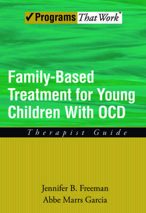 Family Based Treatment for Young Children With OCD: Therapist Guide de Jennifer B Freeman