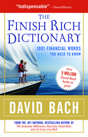 The Finish Rich Dictionary: 1001 Financial Words You Need to Know de David Bach