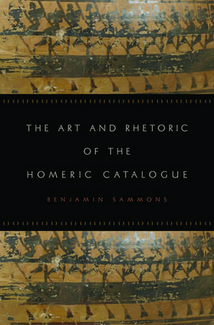 The Art and Rhetoric of the Homeric Catalogue de Benjamin Sammons