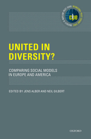 United in Diversity?: Comparing Social Models in Europe and America de Jens Alber