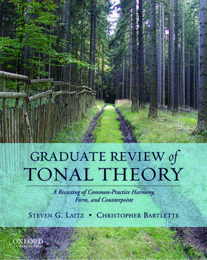 Graduate Review of Tonal Theory: A Recasting of Common-Practice Harmony, Form, and Counterpoint de Steven G. Laitz