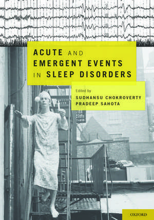 Acute and Emergent Events in Sleep Disorders de Sudhansu Chokroverty