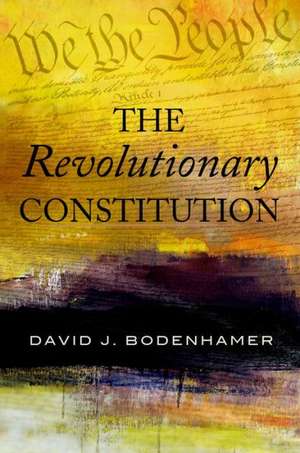 The Revolutionary Constitution de David J. Bodenhamer