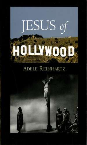 Jesus of Hollywood de Adele Reinhartz