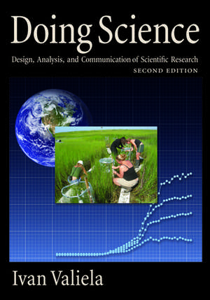 Doing Science: Design, Analysis, and Communication of Scientific Research de Ivan Valiela