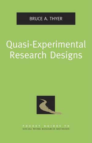 Quasi-Experimental Research Designs de Bruce A. Thyer