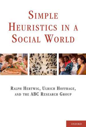 Simple Heuristics in a Social World de Ralph Hertwig