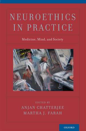 Neuroethics in Practice de Anjan Chatterjee