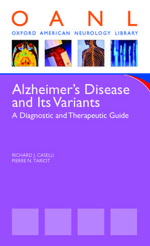 Alzheimer's Disease and Its Variants: A Diagnostic and Therapeutic Guide de Richard Caselli