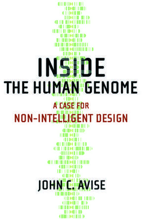 Inside the Human Genome: A Case for Non-Intelligent Design de John C. Avise