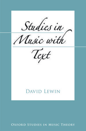 Studies in Music with Text de David Lewin