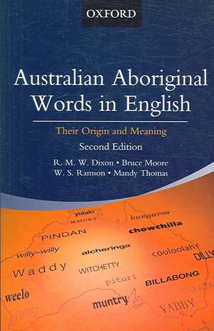 Australian Aboriginal Words in English: Their Origin and Meaning de Dixon