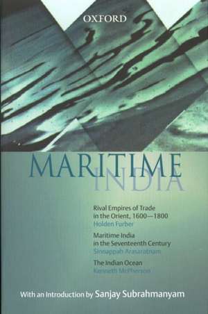 Maritime India: Rival Empires of Trade in the Orient, 1600-1800 de Kenneth McPherson