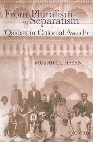 Living Together Separately: Qasbas in Colonial Awadh de Mushirul Hasan