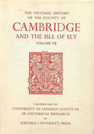 A History of the County of Cambridge and the Isl – Volume VII: Roman Cambridgeshire de J. J. Wilkes