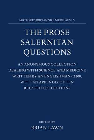 The Prose Salernitan Questions: Edited from a Bodleian Manuscript (Auct. F. 3. 10) de Brian Lawn