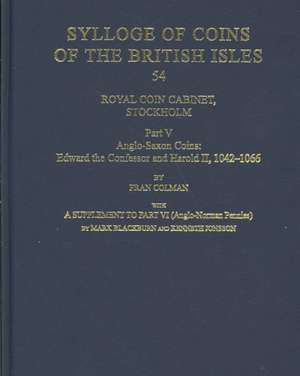 Royal Coin Cabinet, Stockholm, Part V: Anglo-Saxon Coins: Edward the Confessor and Harold II, 1042-1066 de Fran Colman