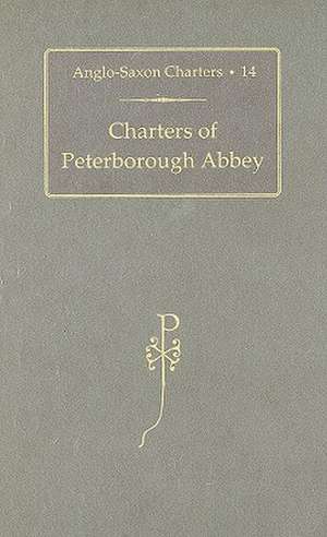 Charters of Peterborough Abbey de S. E. Kelly