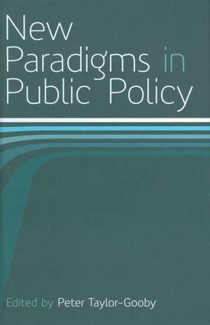 New Paradigms in Public Policy de Peter Taylor-Gooby