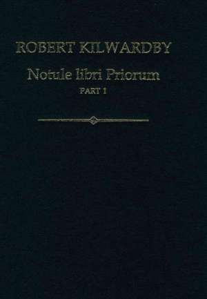 Robert Kilwardby, Notule libri Priorum, Part 1 de Paul Thom