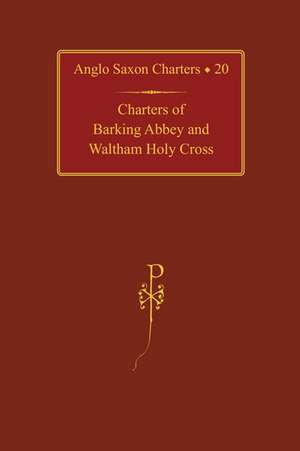 Charters of Barking Abbey and Waltham Holy Cross de Susan E. Kelly