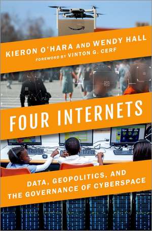 Four Internets: Data, Geopolitics, and the Governance of Cyberspace de Kieron O'Hara