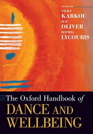 The Oxford Handbook of Dance and Wellbeing de Vicky Karkou