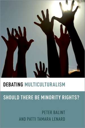 Debating Multiculturalism: Should There be Minority Rights? de Patti Tamara Lenard